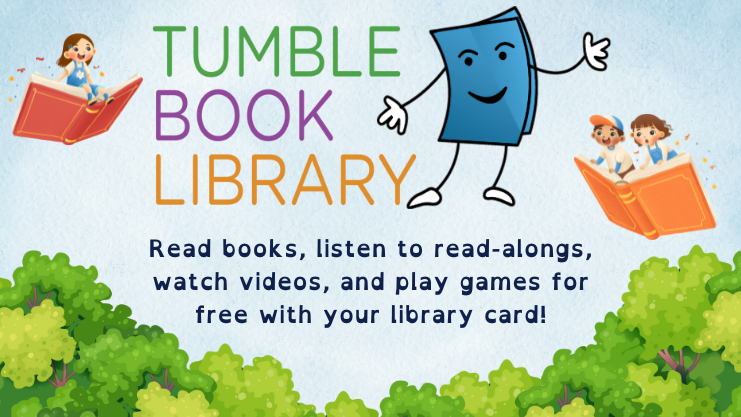 Tumble Book Library. Read books, listen to read-alongs, watch videos, and play games for free with your library card! Cartoon children flying on books across a watercolor sky 