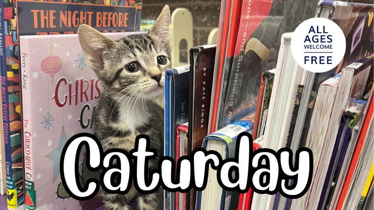 Kitten between books on a shelf with text: Caturday, All Ages Welcome, Free. 