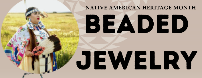 Image of Native American woman wearing beaded jewelry. Native American Heritage Month Beaded Jewelry.