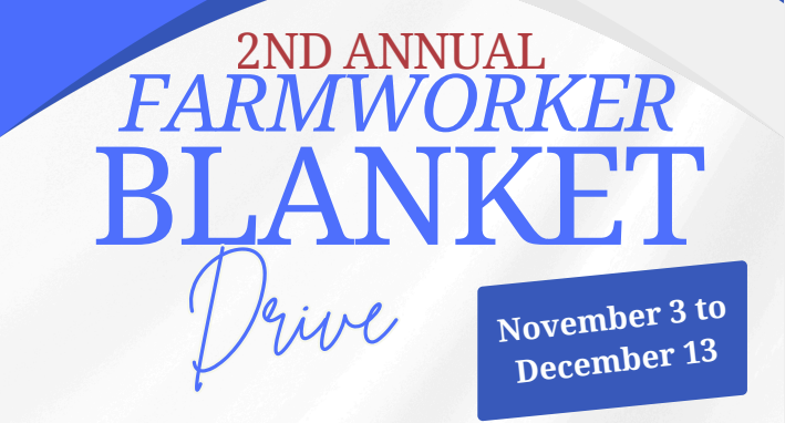 2nd Annual Farmworker Blanket Drive. November 3 to December 13.