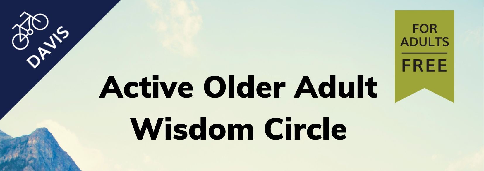 Active Older Adult Wisdom Circle, Davis, For adults, Free