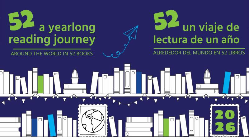 52 a yearlong reading journey: Around the world in 52 books. 52 un viaje de lectura de un ano: Alrededor del mundo en 52 libros. White bookshelf filled with different sized books. One framed picture shows lineart of earth and the other reads 2026.