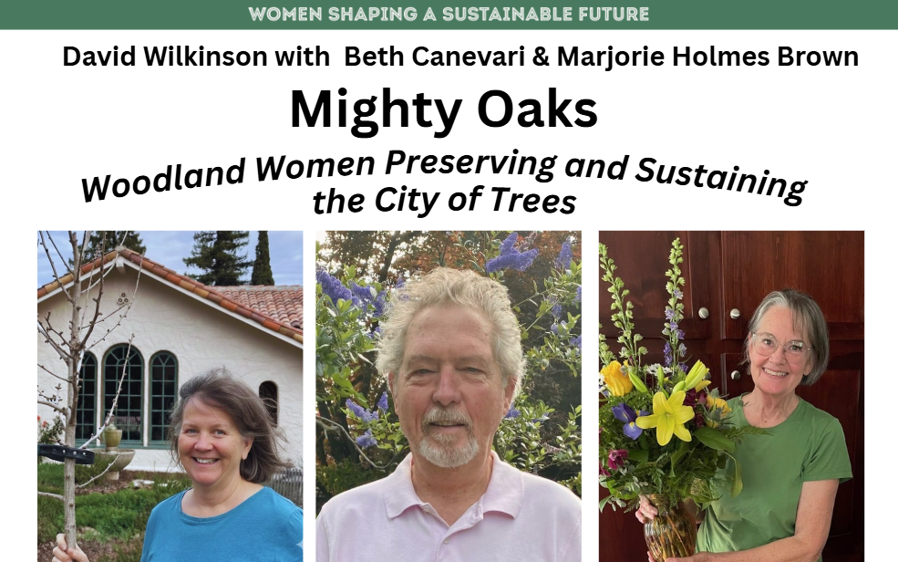 Women Shaping a Sustainable Future. David Wilkinson with Beth Canevari & Marjorie Holmes Brown. Mighty Oaks. Woodland Women Preserving and Sustaining the City of Trees.